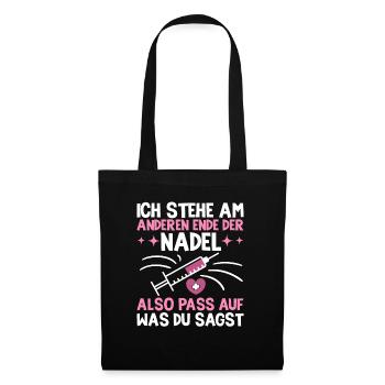 Ich Stehe Am Anderen Ende Der Nadel Pflegerin - Stoffbeutel - Schwarz - Vorne
