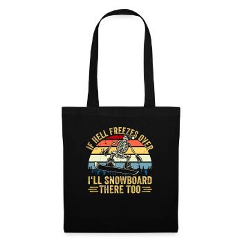 If Hell Freezes Over I'll Snowboard There Too - Tote Bag - black - Front