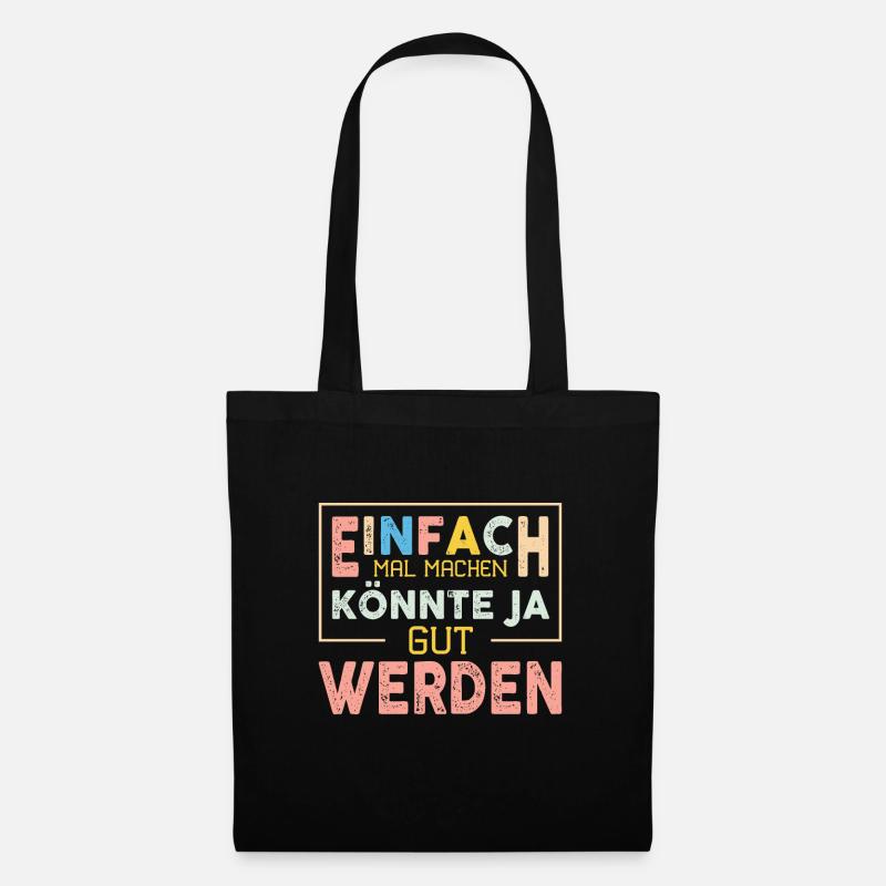 Einfach Mal Machen Könnte Ja Gut Werden - Stoffbeutel - Schwarz
