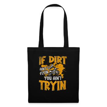 Si la saleté aint fly you aint tryin motocross bike - Sac en tissu - noir - Devant