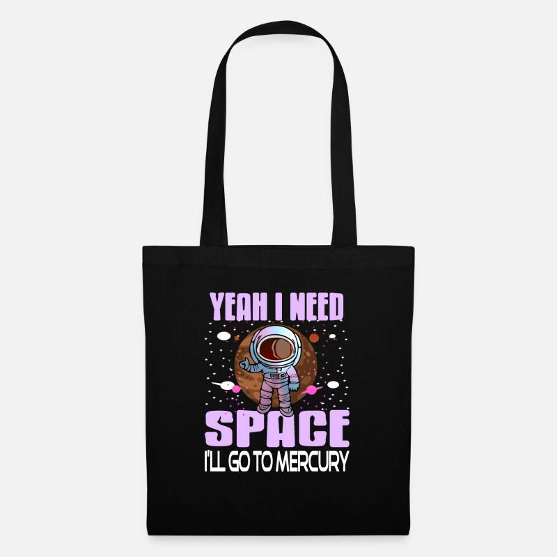 Yeah I Need Space I'll Go To Mercury Retro Funny - Stoffbeutel - Schwarz