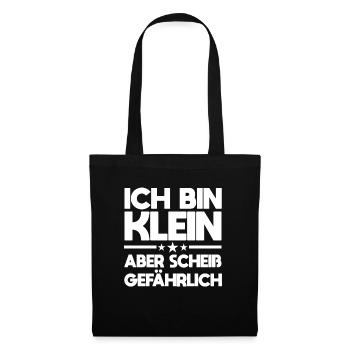 Ich Bin Klein Aber Scheiß Gefährlich Spruch Für - Stoffbeutel - Schwarz - Vorne