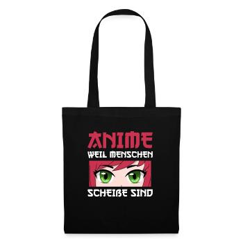 Anime Weil Menschen Scheiße Sind Animes - Stoffbeutel - Schwarz - Vorne