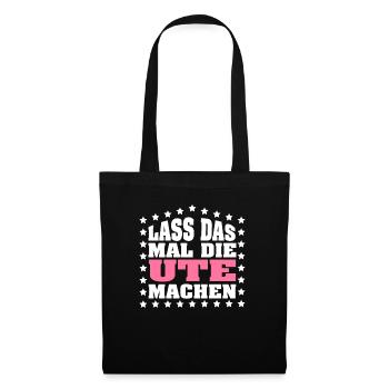 Lass das mal die UTE machen Vornamen Spruch Damen - Stoffbeutel - Schwarz - Vorne