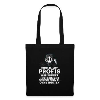Once with professionals was enough today - Tote Bag - black - Front