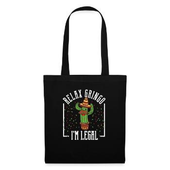 Entspannen Sie sich Gringo I'm Legal Lustig Stolz - Stoffbeutel - Schwarz - Vorne