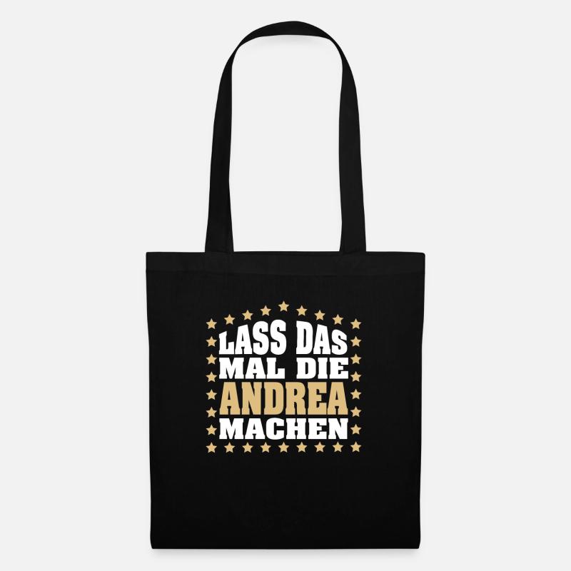 Lass das mal die ANDREA machen Vornamen Spruch - Stoffbeutel - Schwarz