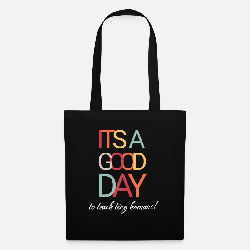 It's A Good Day To Teach Tiny Humans - Stoffbeutel - Schwarz