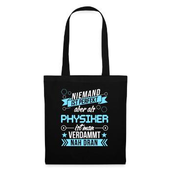 Niemand ist perfekt als Physiker nah dran funny - Stoffbeutel - Schwarz - Vorne