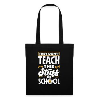 They Don't Teach This Stuff In School - Tote Bag - black - Front