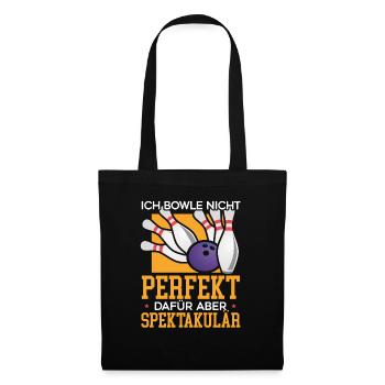 Ich Bowle Nicht Perfekt Dafür Aber Spektakulär - Tote Bag - black - Front