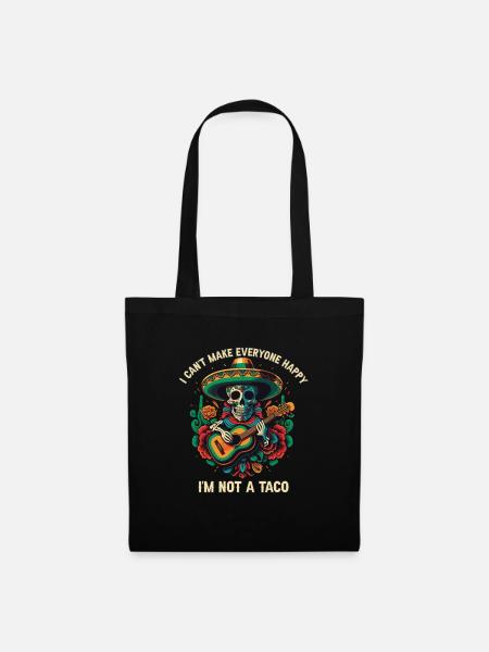 I Can't Make Everyone Happy I'm Not A Taco Mexican - Stoffbeutel - Schwarz