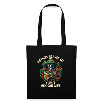 Nothing Scares Me I Have a Mexican Wife Mexico Pri - Tote Bag - black - Front