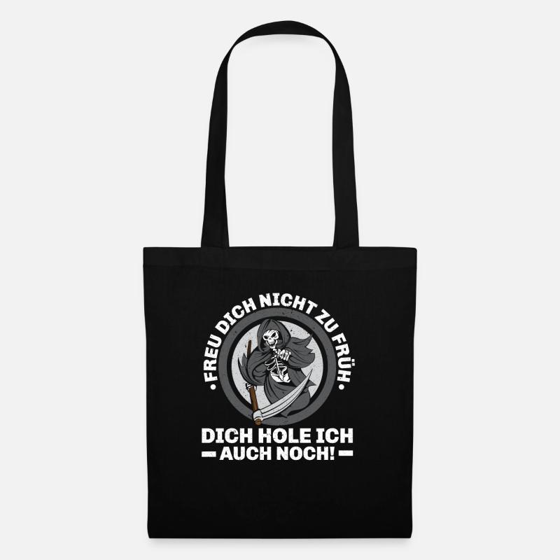 Freu Dich Nicht Zu Früh Dich Hole Ich Auch Noch - Stoffbeutel - Schwarz