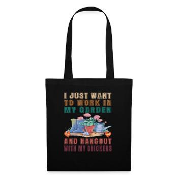 Je veux juste travailler dans mon jardin - Poulets - Sac en tissu - noir - Devant