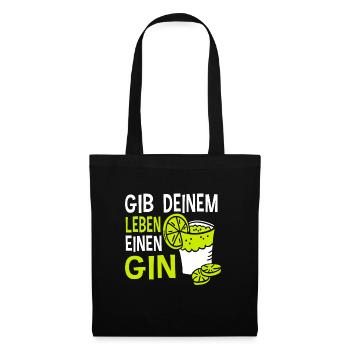 Gin - Gib Deinem Leben Einen Gin Geschenk - Stoffbeutel - Schwarz - Vorne