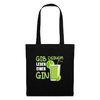 Gib Deinem Leben Einen Gin Spruch Geschenk - Stoffbeutel - Schwarz - Vorne