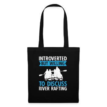 Introverted But Willing To Discuss River Rafting - Stoffbeutel - Schwarz - Vorne