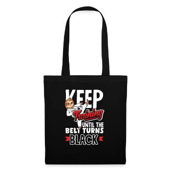 Keep Training Until The Belt Turns Black - Stoffbeutel - Schwarz - Vorne