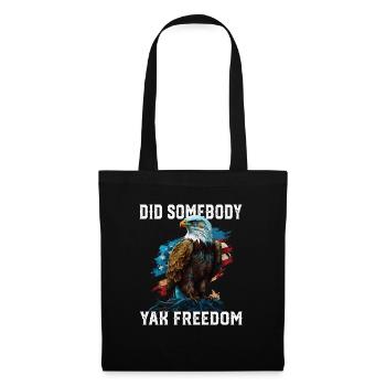 Did Somebody Yak Freedom Patriotic Patriotism - Stoffbeutel - Schwarz - Vorne