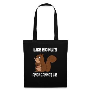 I Like Big Nuts And I Can Not Lie, Funny Squirrel - Tote Bag - black - Front