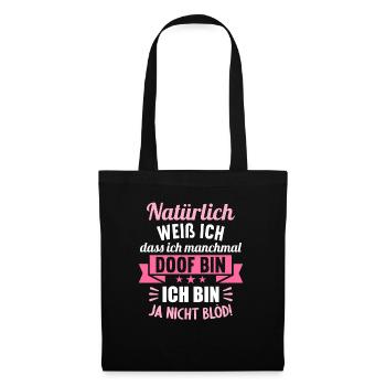 Natürlich weiß ich dass ich manchmal doof bin - Stoffbeutel - Schwarz - Vorne