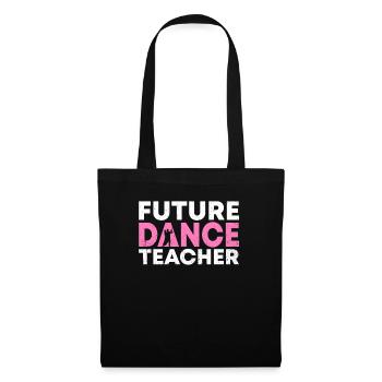 Future Dance Teacher - Tote Bag - black - Front