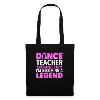 Dance Teacher I'm Becoming A Legend - Tote Bag - black - Front