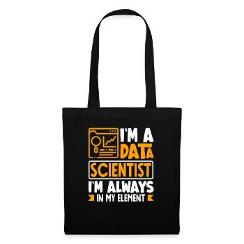 I'm Data Scientist I'm Always In My Element - Stoffbeutel - Schwarz - Vorne