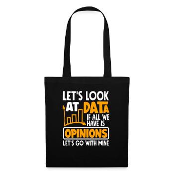 Regardons les données si tout ce que nous avons est une opinion - Sac en tissu - noir - Devant