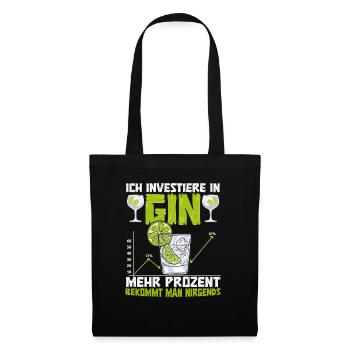Gin Ich investiere in Gin gibt die meisten Prozent - Stoffbeutel - Schwarz - Vorne