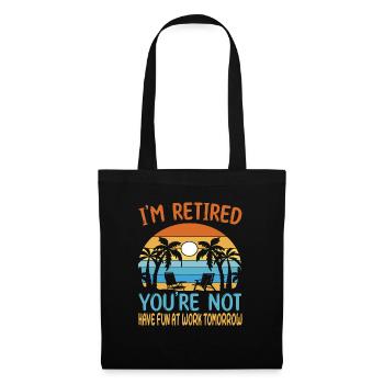 Rétro je suis à la retraite tu ne l’es pas - Rente Rentner - Sac en tissu - noir - Devant