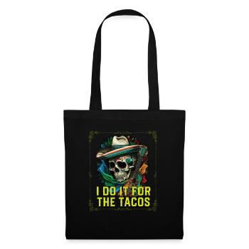 Je le fais pour les tacos mangeur de tacos cuisine mexicaine - Sac en tissu - noir - Devant