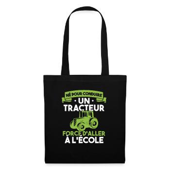 Né pour conduire un tracteur forcé daller à lécole - Sac en tissu - noir - Devant