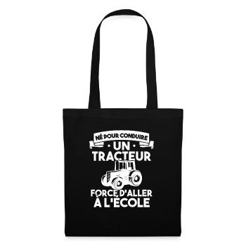 Né pour conduire un tracteur forcé daller à lécole - Sac en tissu - noir - Devant