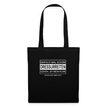 Einfach mal schön zum DRESSURREITEN gehen - Stoffbeutel - Schwarz - Vorne