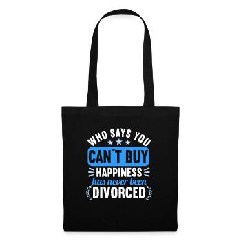 Qui a dit que vous ne pouvez pas acheter Le bonheur n’a jamais divorcé - Sac en tissu - noir - Devant