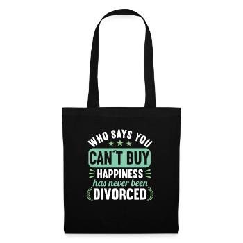 Qui a dit que vous ne pouvez pas acheter Le bonheur n’a jamais divorcé - Sac en tissu - noir - Devant