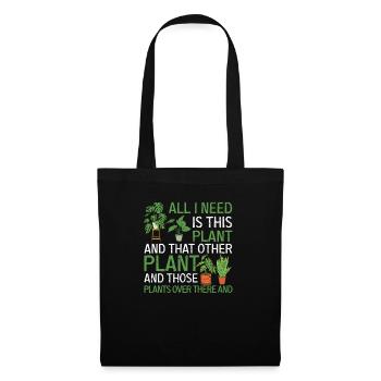 All I Need Is This Plant Funny Plant Art - Tote Bag - black - Front