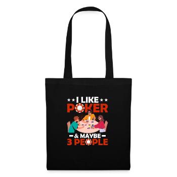 I Like Poker & Maybe 3 People Gambling Card Player - Stoffbeutel - Schwarz - Vorne