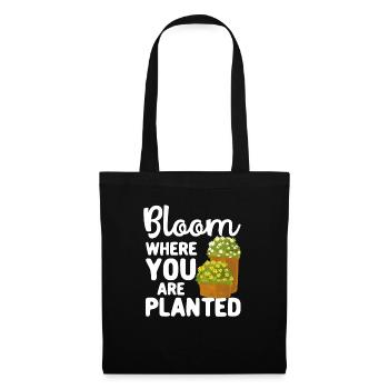 Bloom Where You Are Planted Gartenarbeit Pflanze - Stoffbeutel - Schwarz - Vorne