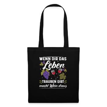 Wein Wenn dir das Leben Weintrauben gibt macht Wei - Stoffbeutel - Schwarz - Vorne