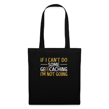 Wenn ich nicht Geocaching machen kann, werde ich - Stoffbeutel - Schwarz - Vorne