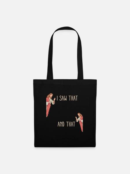Funny God Christian Quote I Jesus Meme I Saw That - Tote Bag - black