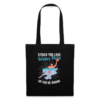 Either you love water polo or you lie down - Tote Bag - black - Front
