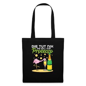 Die Tut Nix Die Will Nur Prosecco - Stoffbeutel - Schwarz - Vorne