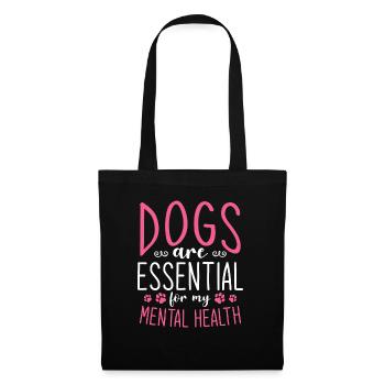 Dogs Are Essential For My Mental Health - Tote Bag - black - Front