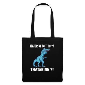 Katerine Meme T-Rex Dinosaurier Katherine Namens - Stoffbeutel - Schwarz - Vorne