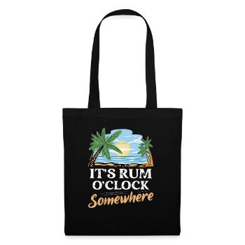 It's Rum O'Clock Somewhere Alcohol Drinking - Stoffbeutel - Schwarz - Vorne
