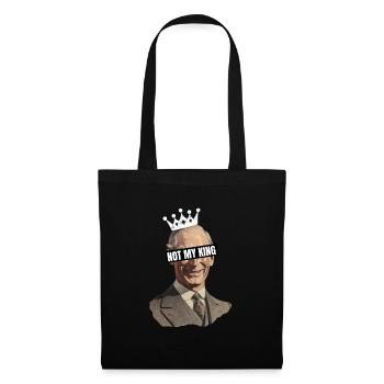 Not My King Protest Anti-Monarchy Coronation - Tote Bag - black - Front